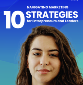 Free Guide: 10 Marketing Strategies for Entrepreneurs